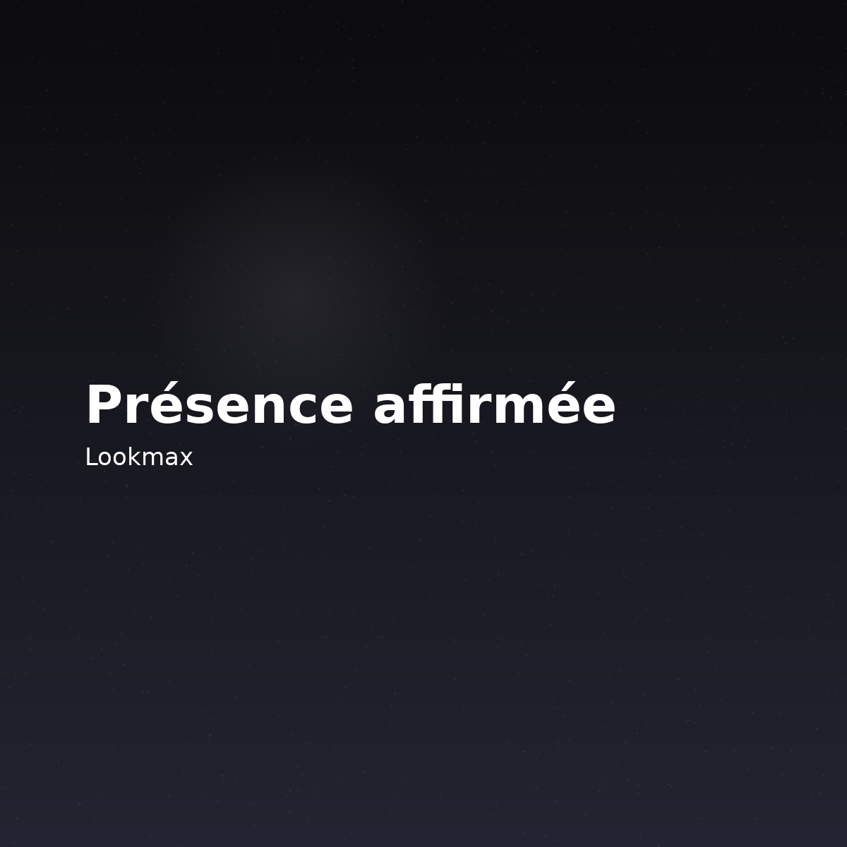 Présence-affirmée Lookmax